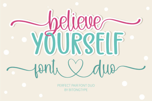 Believe Yourself: A Versatile Script Font for Campaign Creativity